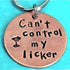 Can't Control My Licker Round Dog ID Tag