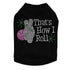 That's How I Roll Rhinestone Dog Tank