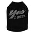 Yes I Bite Rhinestone Dog Tank